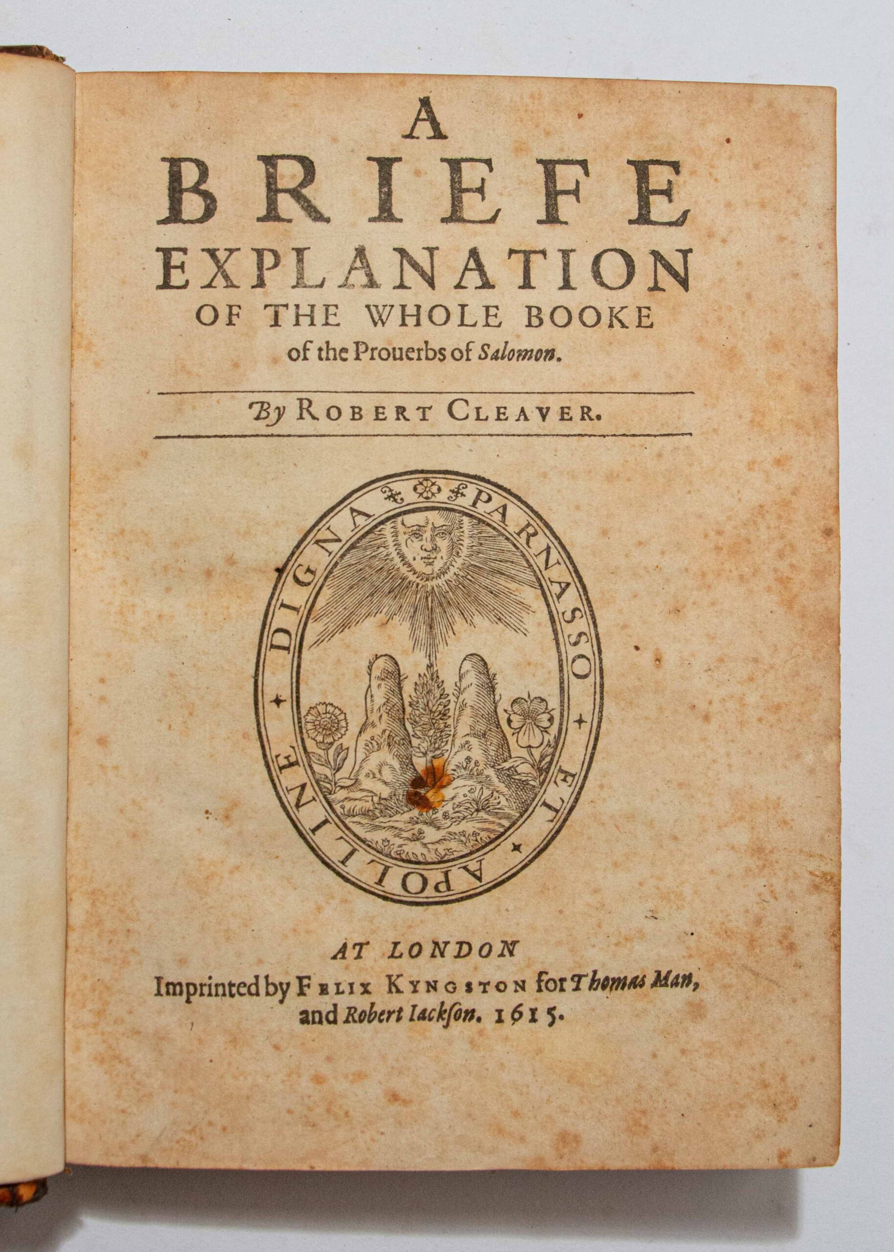 Cleaver and Dod; A briefe explanation of the whole booke of the Prouerbs of Salomon. 1615