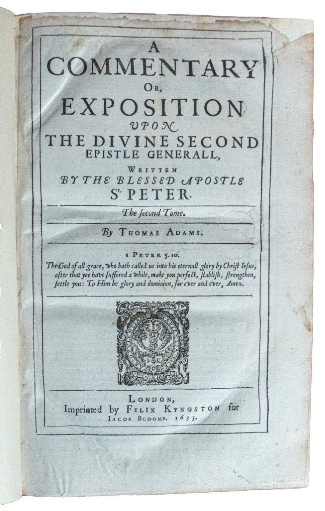 1,634 pages of comment from the ‘Shakespeare’ of Puritan prose, Thomas Adams on 2 Peter