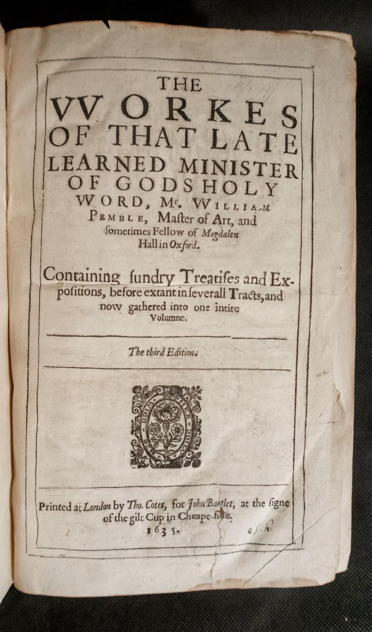 The collected works of the early-Stuart Puritan divine William Pemble, in a contemporary calf binding, 1635.