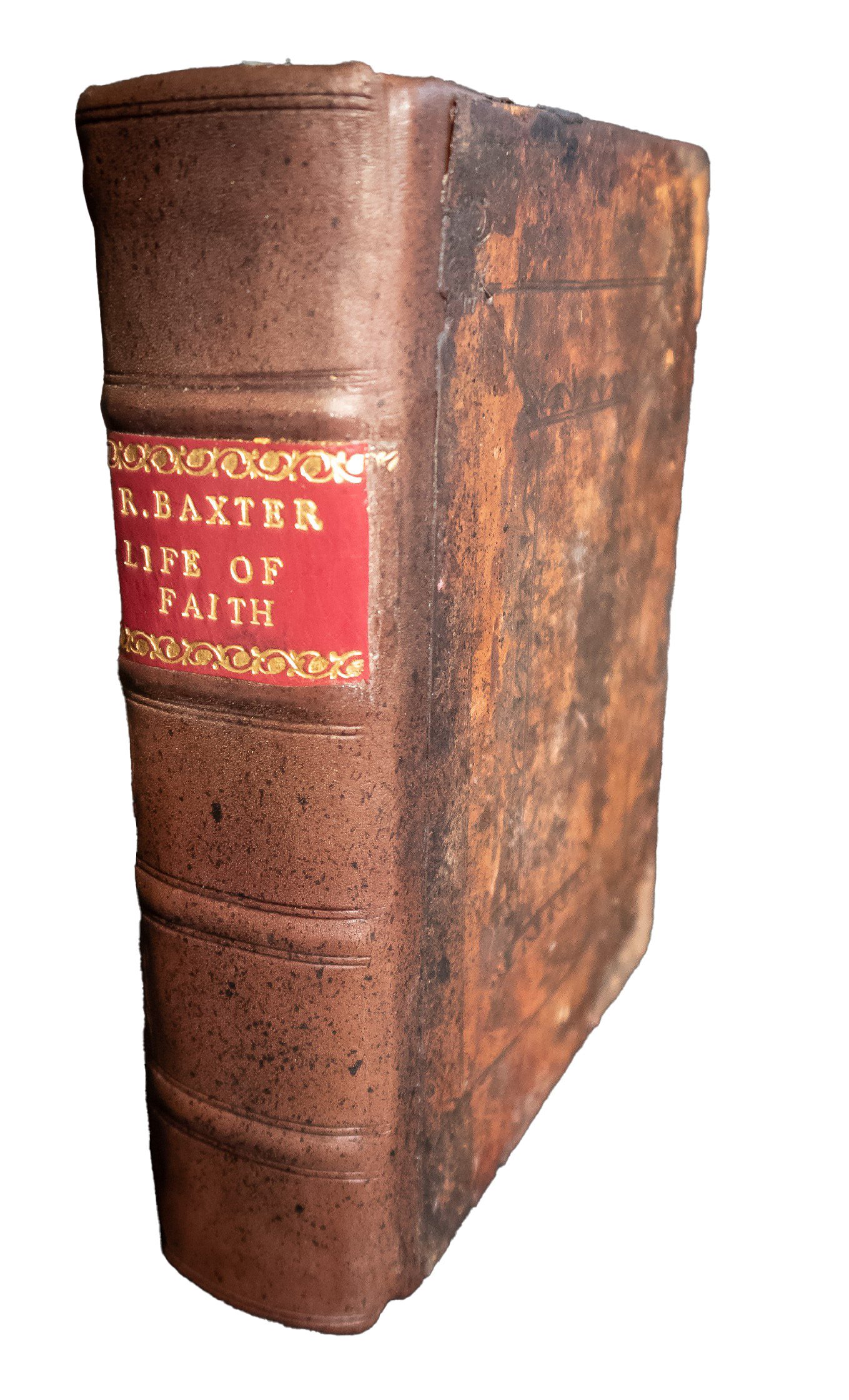 The Life of Faith by Richard Baxter, London, 1670 The Life of Faith by Richard Baxter, London, 1670