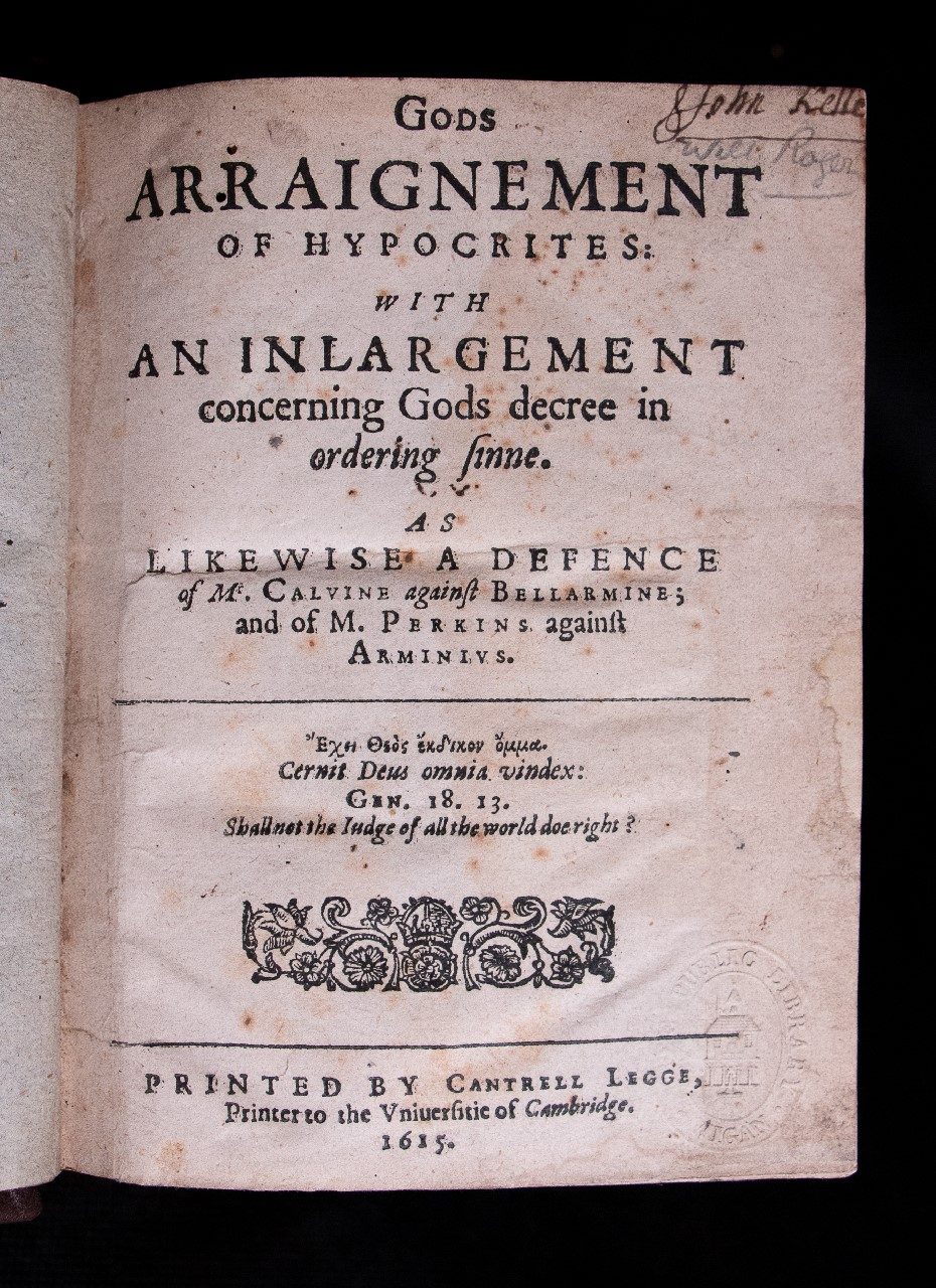God’s Arraignment of Hypocrites: A Rare Cambridge Calvinist Polemic on Sin and Predestination (1615) God’s Arraignment of Hypocrites: A Rare Cambridge Calvinist Polemic on Sin and Predestination (1615)