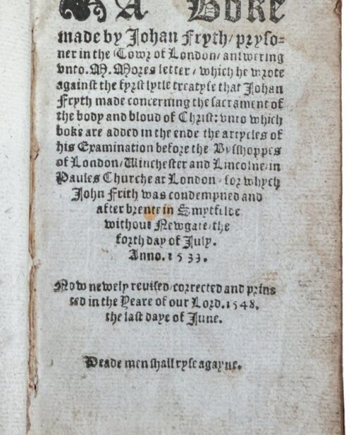 A Boke made by Johan Fryth, prysoner in the Towr of London: answering unto. M. Mores letter. 1548